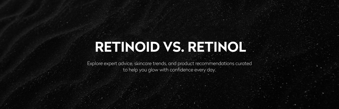 Retinoid vs. Retinol: What’s the Difference and Which One is Right for You?