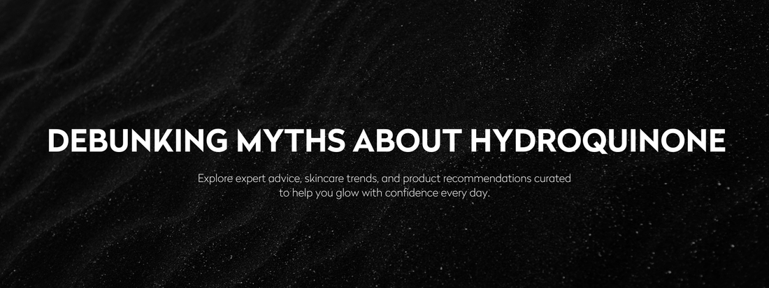 Debunking Myths About Hydroquinone